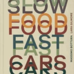 Slow Food, Fast Cars