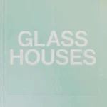 Glass Houses