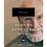 The Man Who Mistook His Wife for a Hat - Everyman's Library CLASSICS