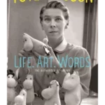 Tove Jansson Life, Art, Words : The Authorised Biography