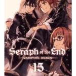 Seraph of the End. Vol. 15