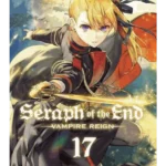 Seraph of the End. Vol. 17