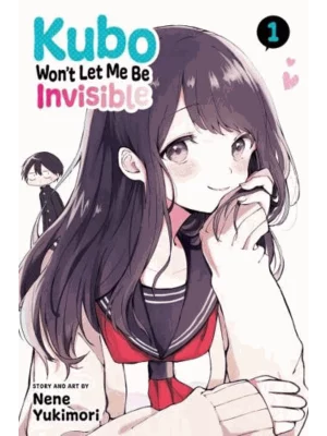 Kubo Won't Let Me Be Invisible. Vol. 1