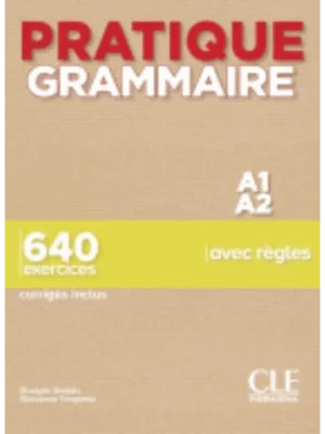 Pratique Grammaire - Niveaux A1/A2 - Livre + Corrigés