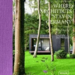 Where Architects Stay in Germany : Lodgings fur Design Enthusiasts