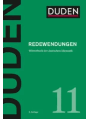 Duden – Redewendungen: Wörterbuch der deutschen Idiomatik