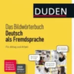 Duden - Das Bildwörterbuch Deutsch als Fremdsprache. Für Alltag und Arbeit: 3500 Bilder und 6000 Wörter