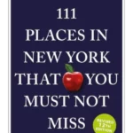 111 Places in New York That You Must Not Miss