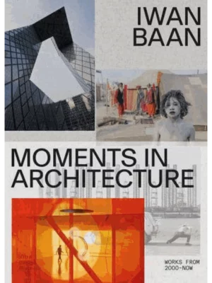 Iwan Baan - Moments in Architecture