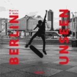 Berlin Unseen
