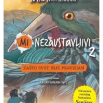 Mi nezaustavljivi 2: Zašto svet nije pravedan