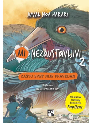 Mi nezaustavljivi 2: Zašto svet nije pravedan