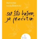 Sve što kažem, ja prećutim