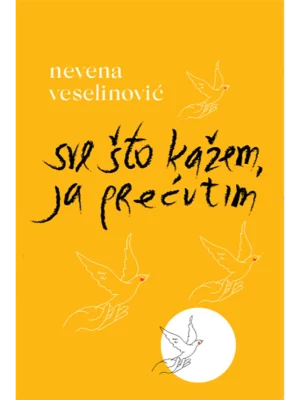 Sve što kažem, ja prećutim