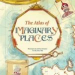 The Atlas of the Imaginary Places