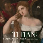 Titian's Vision of Women