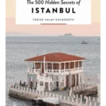 The 500 Hidden Secrets of Istanbul - The 500 Hidden Secrets