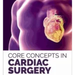 CORE CONCEPTS IN CARDIAC SURGERY C MPG: AU
