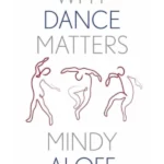 Why Dance Matters