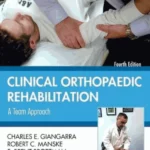 Clinical Orthopaedic Rehabilitation: a Team Approach, 4 Ed