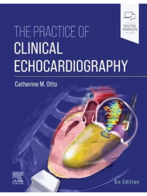 The Practice of Clinical Echocardiography