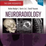 Neuroradiology: The Core Requisites, 5e