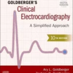 Goldberger's Clinical Electrocardiography, 10th Edition A Simplified Approach
