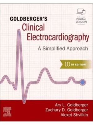 Goldberger's Clinical Electrocardiography, 10th Edition A Simplified Approach