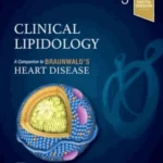 Clinical Lipidology, 3rd Edition A Companion to Braunwald’s Heart Disease
