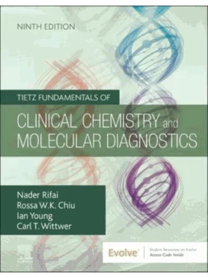 Tietz Fundamentals Of Clinical Chemistry And Molecular Diagnostics 9 th Ed