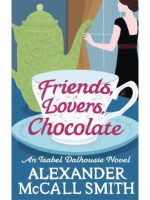 Friends, Lovers, Chocolate