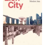 Lion City : Singapore and the Invention of Modern Asia