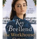 The Workhouse Sisters : The absolutely gripping and heartbreaking story of one woman's journey to save her family