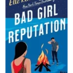Bad Girl Reputation : an addictive second chance romance from the TikTok sensation