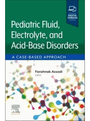 Pediatric Fluid, Electrolyte, and Acid-Base Disorders A Case-Based Approach