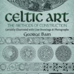 Celtic Art: The Methods of Construction (Dover Art Instruction)