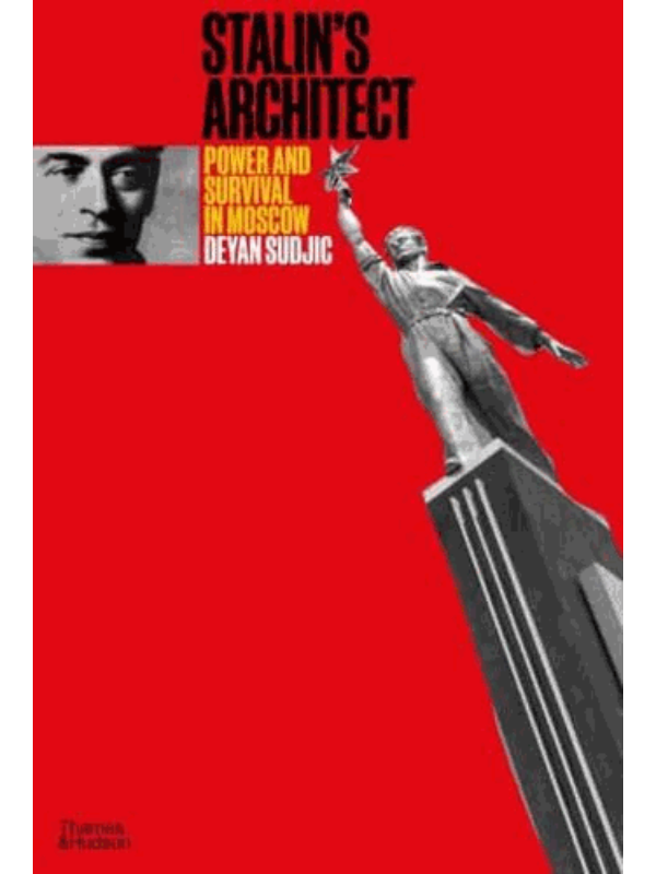 9780500343555 Stalin's Architect : Power and Survival in Moscow - Slika 1