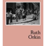 Ruth Orkin - Photofile