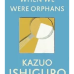 When We Were Orphans