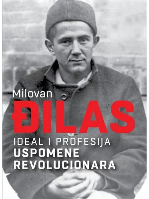 Đilas Ideal i profesija – Uspomene revolucionara