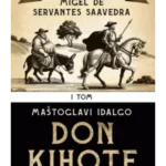 Don Kihote I: Maštoglavi Idalgo Don Kihote Od Manče
