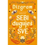 Sebi duguješ sve