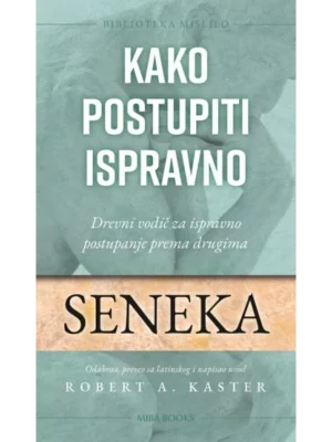 Kako postupiti ispravno - Seneka