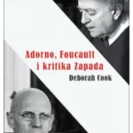 Adorno, Foucault i kritika Zapada