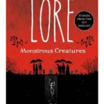The World of Lore: Monstrous Creatures