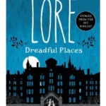 The World of Lore: Dreadful Places