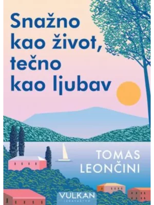 Snažno kao život tečno kao ljubav