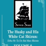 The Husky and His White Cat Shizun: Erha He Ta De Bai Mao Shizun (Novel) Vol. 8