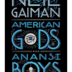 American Gods + Anansi Boys