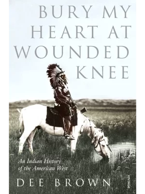 Bury My Heart at Wounded Knee
